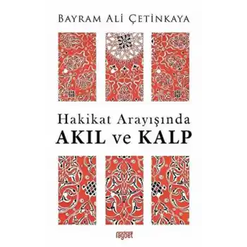 Hakikat Arayışında Akıl ve Kalp