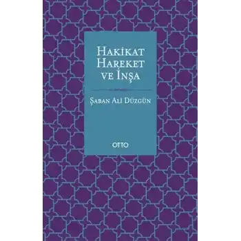 Hakikat, Hareket ve İnşa