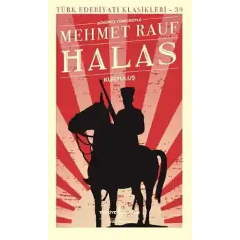 Halas - Kurtuluş - Türk Edebiyatı Klasikleri