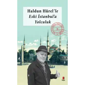 Haldun Hürel Eski İstanbula Yolculuk