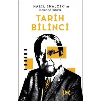 Halil İnalcıkın Merceğinden Tarih Bilinci