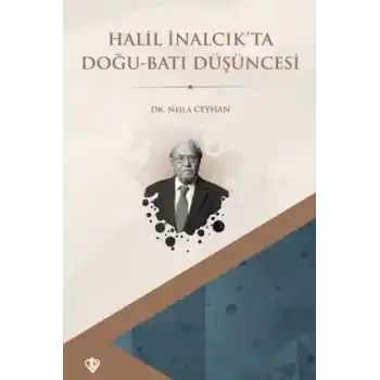 Halil İnalcık’ta Doğu Batı Düşüncesi