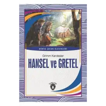 Hansel ve Gretel-Dünya Çocuk Klasikleri