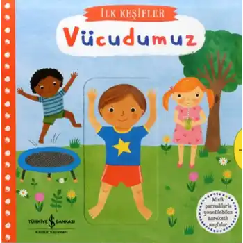 Hareketli Vücudumuz - İlk Keşifler