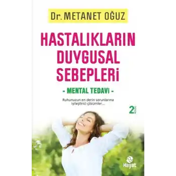 Hastalıkların Duygusal Sebepleri Mental Tedavi