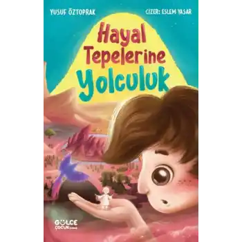 Hayal Tepelerine Yolculuk