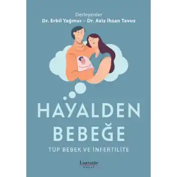Hayalden Bebeğe - Tüp Bebek ve İnfertilite