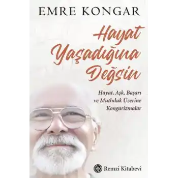 Hayat Yaşadığına Değsin