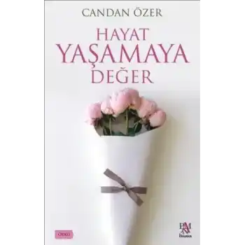 Hayat Yaşamaya Değer