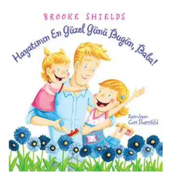 Hayatımın En Güzel Günü Bugün, Baba!