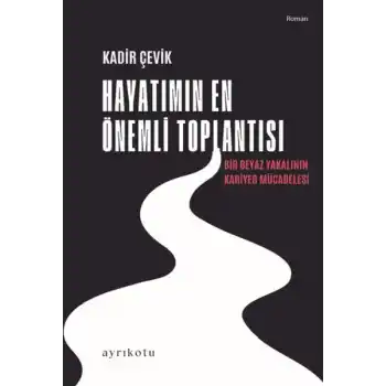 Hayatımın En Önemli Toplantısı