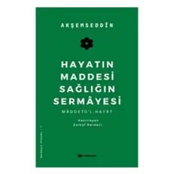 Hayatın Maddesi Sağlığın Sermayesi