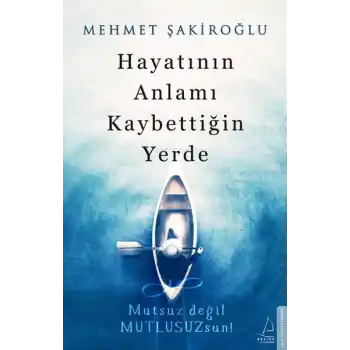 Hayatının Anlamı Kaybettiğin Yerde