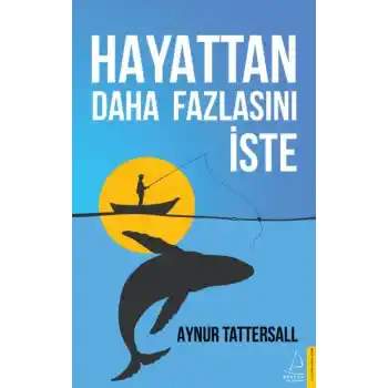 Hayattan Daha Fazlasını İste