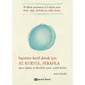 Hayattan Keyif Almak İçin At, Kurtul, Ferahla