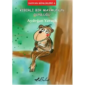 Hayvan Günlükleri 6 - Kibirli Bir Maymunun Günlüğü