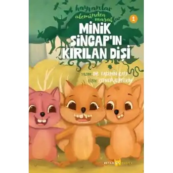 Hayvanlar Aleminden Masallar 1- Minik Sincapın Kırılan Dişi