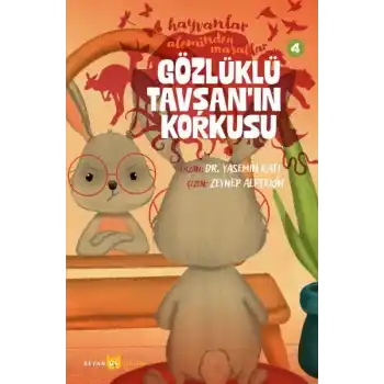 Hayvanlar Aleminden Masallar 4-Gözlüklü Tavşanın Korkusu
