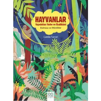 Hayvanlar - Yaşadıkları Yerler ve Özellikleri