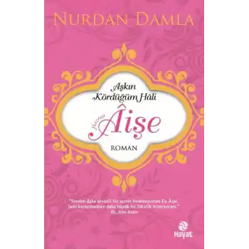 Hazreti Âişe Aşkın Kördüğüm Hali