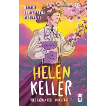 Helen Keller - Haydi Kurtaralım Dünyayı 4