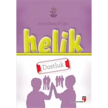 Helik - Dostluk / Anne Baba Kitabı