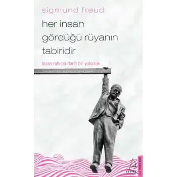 Her İnsan Gördüğü Rüyanın Tabiridir - İnsan Ruhuna Derin Bir Yolculuk