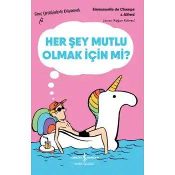 Her Şey Mutlu Olmak İçin Mi? – Genç Yetişkinlerle Düşünmek