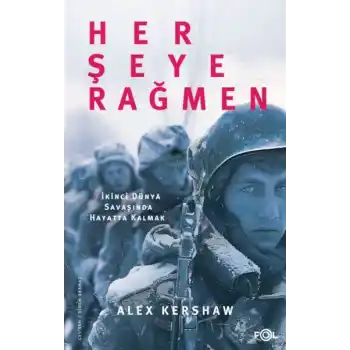 Her Şeye Rağmen – II. Dünya Savaşı’nda Hayatta Kalmak