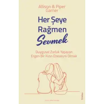 Her Şeye Rağmen Sevmek