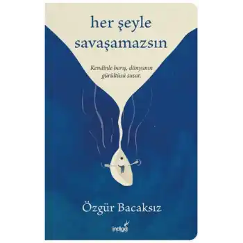 Her Şeyle Savaşamazsın