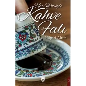 Her Yönüyle Kahve Falı