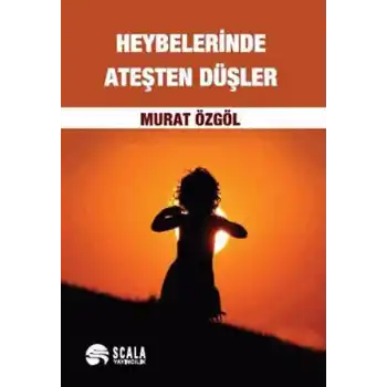 Heybelerinde Ateşten Düşler