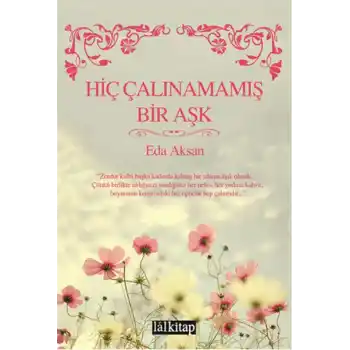 Hiç Çalınamamış Bir Aşk