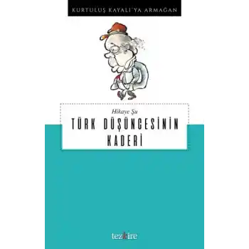 Hikaye Şu - Türk Düşüncesinin Kaderi