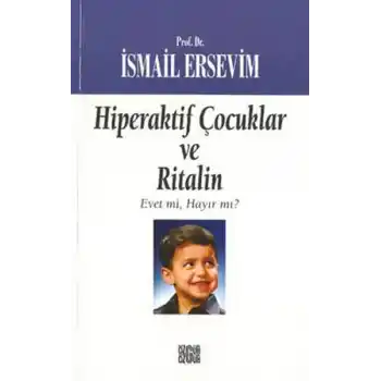 Hiperaktif Çocuklar ve Ritalin  Evet mi, Hayır mı?