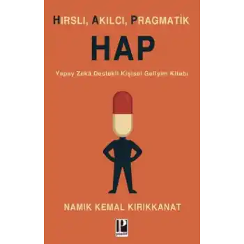 Hırslı, Akılcı, Pragmatik Hap