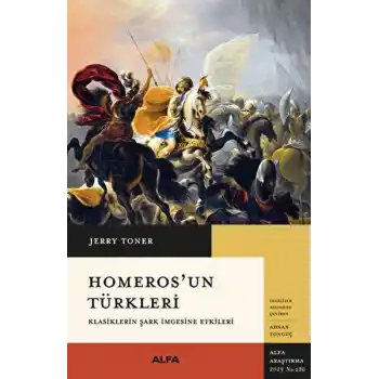 Homeros’un Türkleri Klasiklerin Şark İmgesine Etkileri