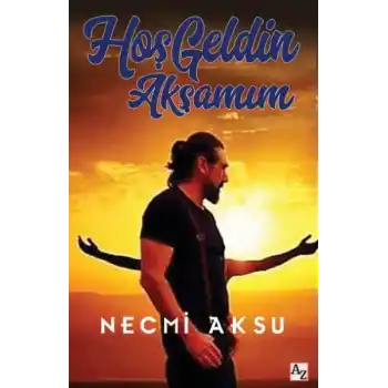 Hoş Geldin Akşamım