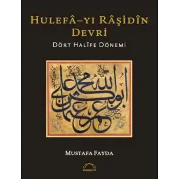 Hulefayı Raşidin Devri - Dört Halife Dönemi