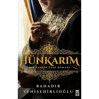 Hünkarım-Bir Tahsin Paşa Romanı