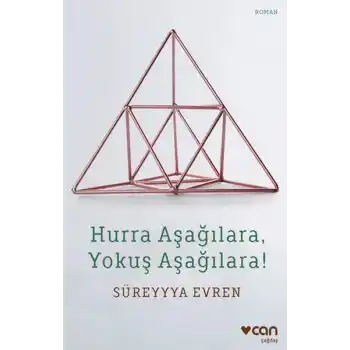 Hurra Aşağılara, Yokuş Aşağılara!