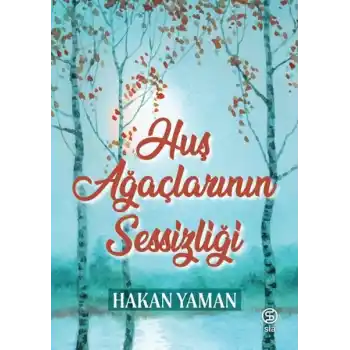 Huş Ağaçlarının Sessizliği