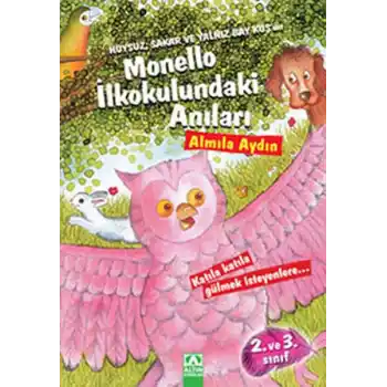 Huysuz, Sakar ve Yalnız Bay Kuşun Monello İlkokulundaki Anıları