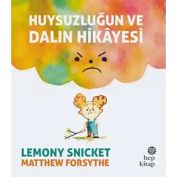 Huysuzluğun ve Dalın Hikayesi