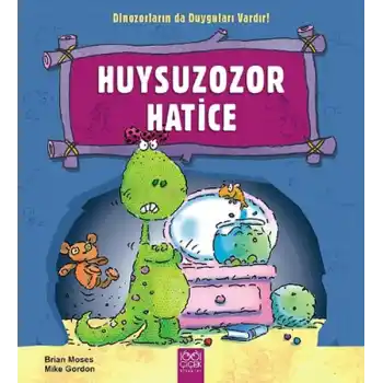Huysuzozor Harice / Dinozorların da Duyguları Vardır