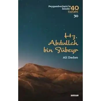 Hz. Abdullah bin Zübeyr - Peygamberimizin İzinde 40 Sahabi - 30