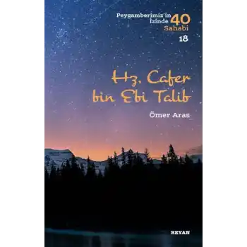 Hz. Cafer bin Ebi Talib - Peygamberimizin İzinde 40 Sahabi - 18