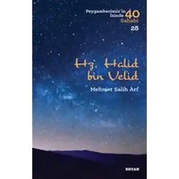 Hz. Halid bin Valid - Peygamberimizin İzinde 40 Sahabi - 28