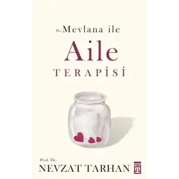 Hz. Mevlana ile Aile Terapisi